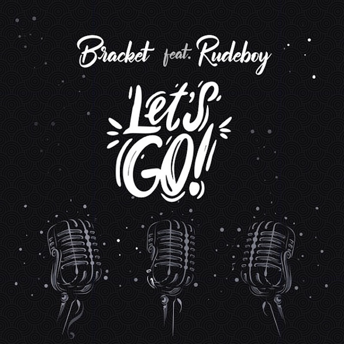 Bracket-ft.-Rudeboy-–-Lets-Go-Mp3-Download