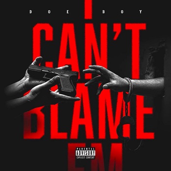 Doe-Boy-I-Can-t-Blame-Em-1.jpg