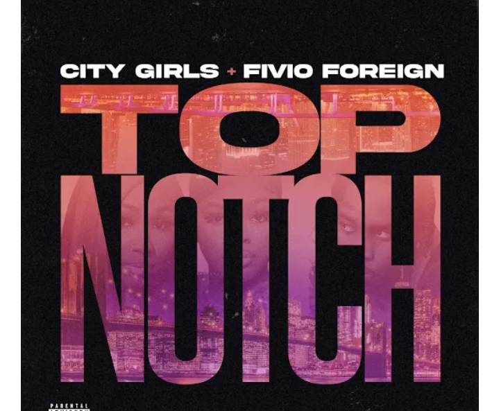 City-Girls-Fivio-Foreign-Top-Notch-1.png