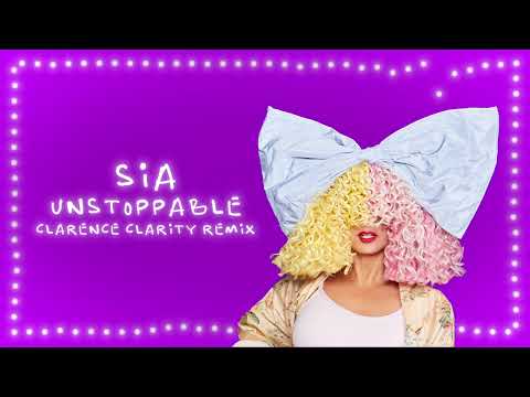 Sia-Unstoppable-Clarence-Clarity-Remix-1.jpg
